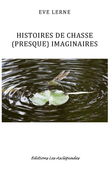 Couverture de Histoires de chasse (presque) imaginaires
