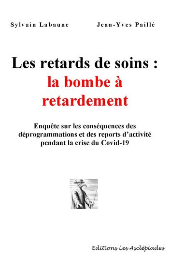 Couverture de Les retards de soins : la bombe à retardement